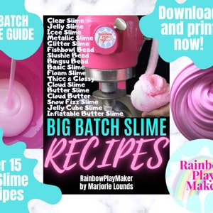 May include: A pink and white slime recipe book with the title "Big Batch Slime Recipes" and the text "RainbowPlayMaker by Marjorie Lounds". The book cover features a pink slime being mixed in a stand mixer.