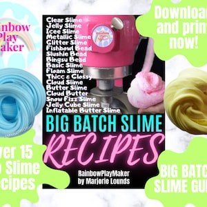 May include: A pink stand mixer with a bowl of pink slime coming out of the spout. The text "BIG BATCH SLIME RECIPES" is in pink letters on a white background. The text "Over 15 Pro Slime Recipes" is in white letters on a green background. The text "BIG BATCH SLIME GUIDE" is in white letters on a green background.
