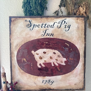 Primitive tavern sign/ colonial sign Inn sign Spotted Pig Inn rustic sign/ vintage dining room sign/ rustic kitchen sign/ early settler sign