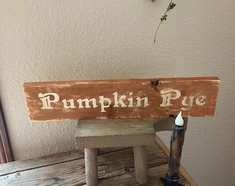 Primitive Pumpkin Pye Sign Fall Sign Farmhouse  Sign/ / prim decor/ primitive  Halloween Sign Wood Signs /  Autumn Sign Colonial decor