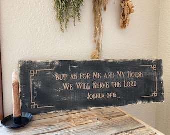 Joshua 24:15 As for me and my house we will serve the Lord Primitive Sign/ Farmhouse Sign/ Kitchen Sign /  Christian Sign