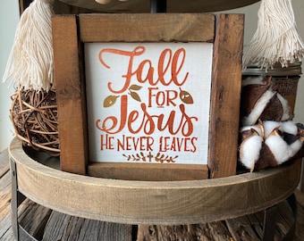 Fall for Jesus He never leaves sign/ fall tiered tray decor/ autumn sign