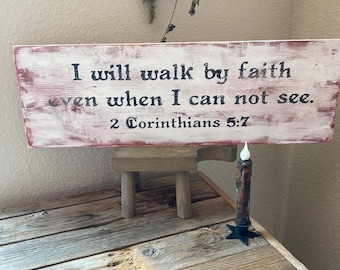 Walk by Faith  Sign Scripture sign Dining Room Sign-Farmhouse Sign/ Primitive decor/ Dining Room Decor 2 Corinthians 5:7