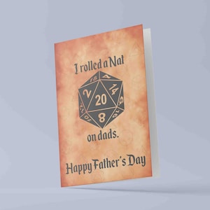 May include: A Father's Day card with a vintage parchment background featuring a black and white 20-sided die with the number 20 facing up. The text reads "I rolled a Nat on dads. Happy Father's Day."