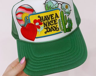 Have A Nice Day Custom Patch Trucker Hat