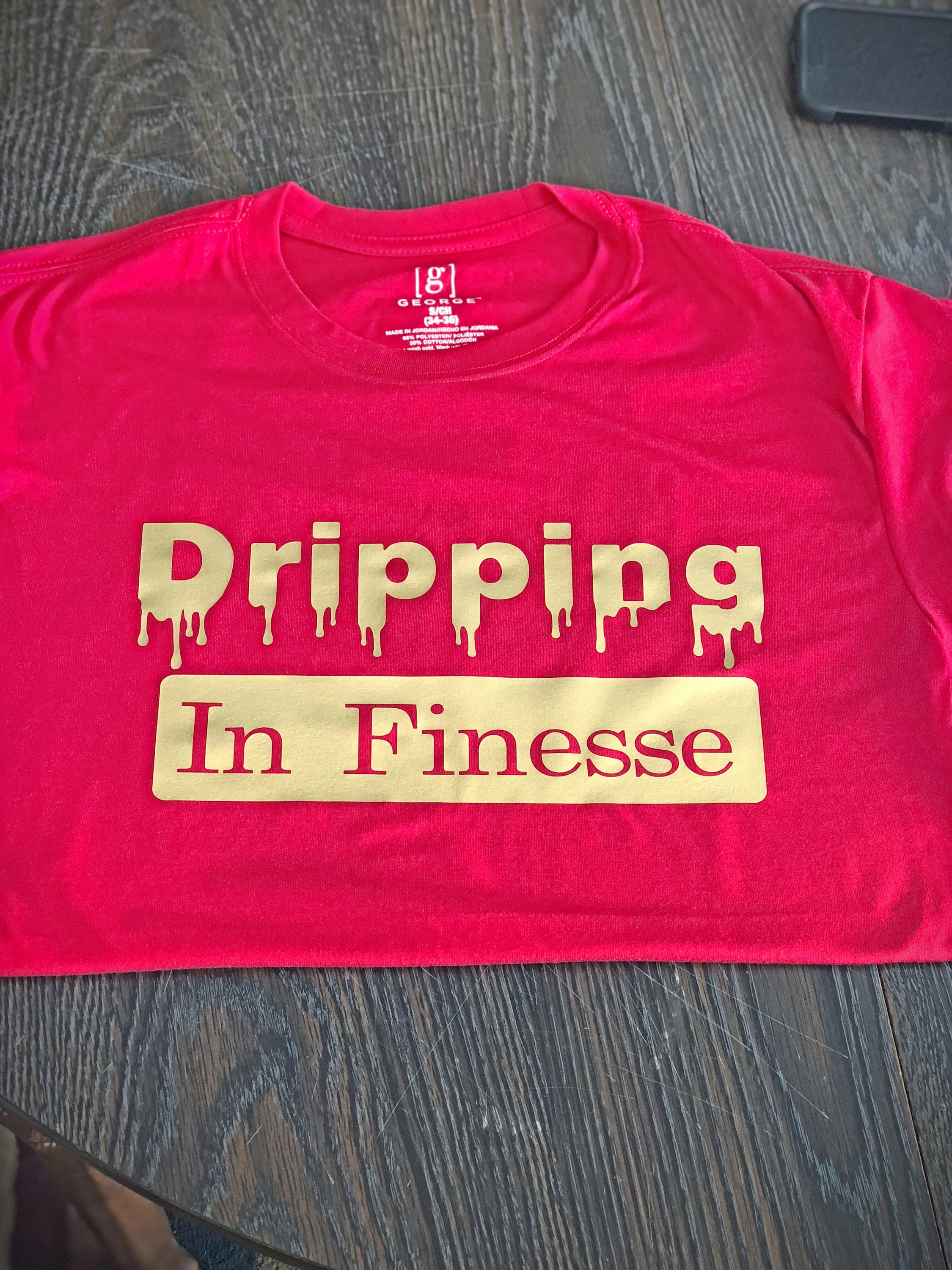 Drippin In Finesse T-Shirt Drippin In Finesse T-Shirt