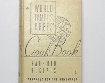 World Famous Chef's Cook Book Rare Old Recipes, 1941 hardbound