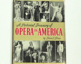 A Pictorial Treasury of Opera in America, by Daniel Blum, 1954 hardbound