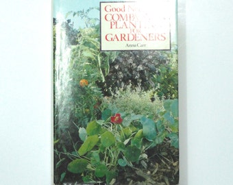 Good Neighbors: Companion Planting for Gardeners, by Anna Carr - 1985 first edition