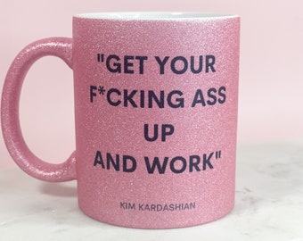 Get Your Ass Up & F*cking Work Coffee Mug / Theemok / Koffiekopje / Grappige mok / Cadeau voor haar / Cadeau / Keramische mok