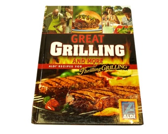 Great Grilling and More: Aldi Recipes for Thrilling Grilling Hardcover – 2006