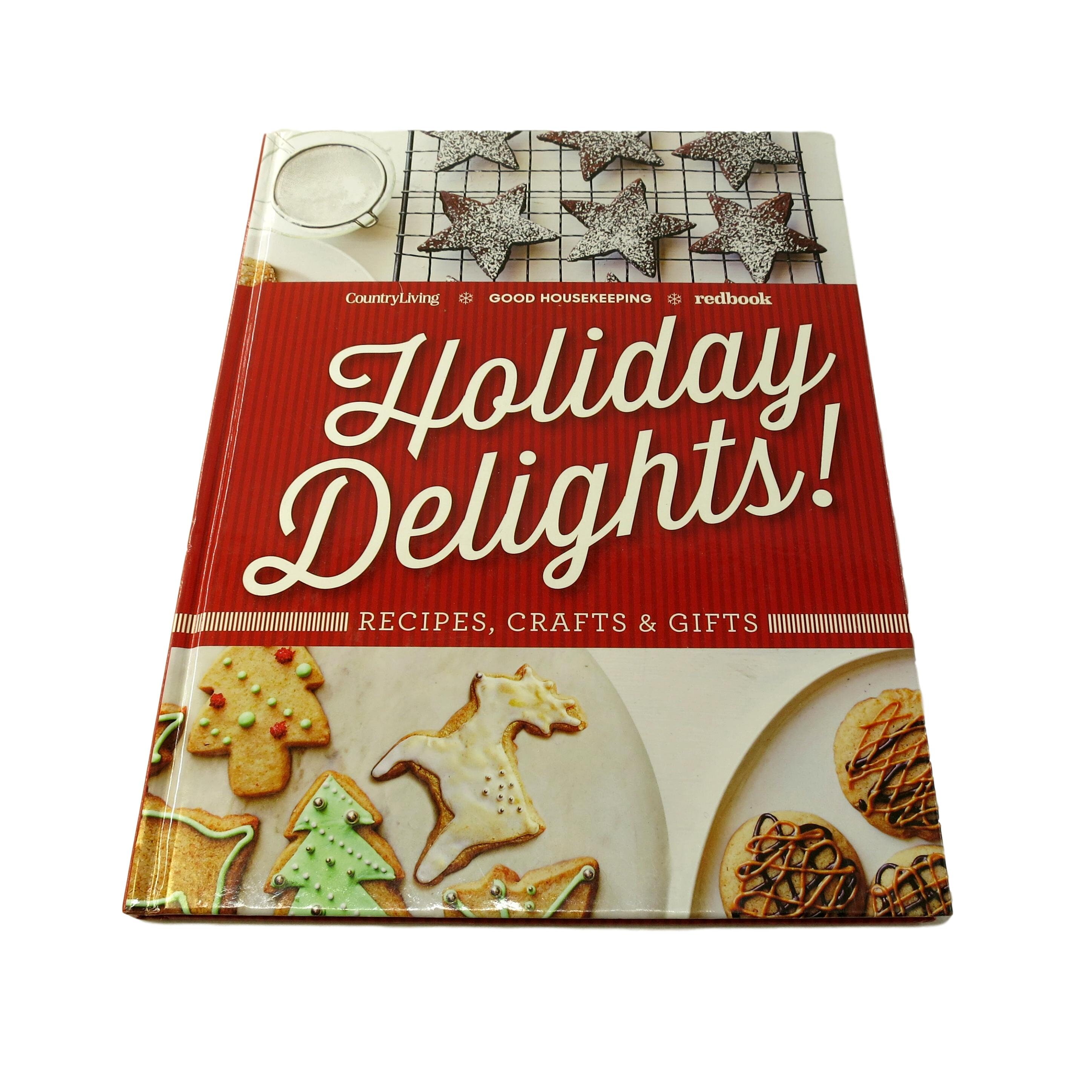New Holiday Delights! Recipes, Crafts & Gifts Country Living Good