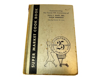 25th Anniversary Silver Jubilee Super Market Cook Book Hardcover 1955