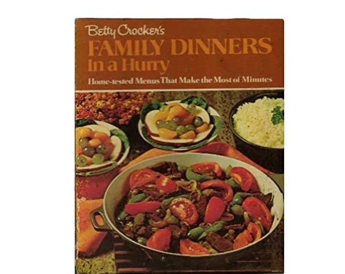 Vintage Betty Crocker's Family Dinners in a Hurry Spiral-bound – 1974