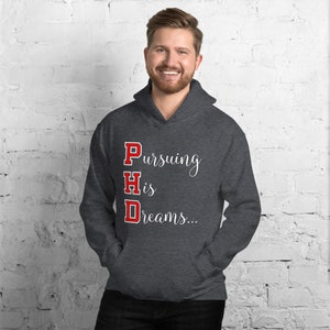 PHD Hoodie, Men&#39;s PhD Hoodie, PhD Graduation, New Doctor Hoodie, Doctorate, Doctorate Graduation Shirt, PhD Student Gift, PHD Boys
