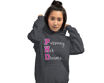 PHD Hoodie, Women's PhD Hoodie, PhD Graduation, New Doctor Hoodie, Doctorate, Doctorate Graduation Shirt, PhD Student Gift, PHD Girls