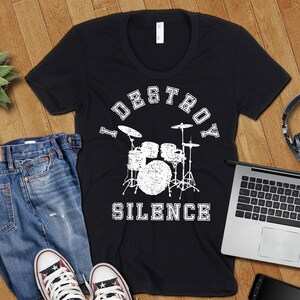 Drummer Shirt, I Destroy Silence Shirt, Drummer Gift, Drumming Shirt, Drum Tshirt, Musician T shirt, Band Shirt, Rock Drummer Shirt, Music