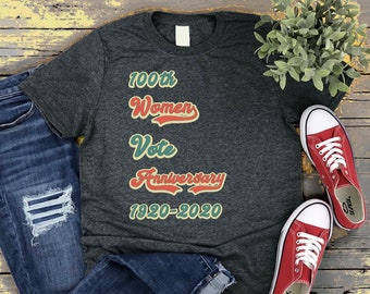 100th Women Vote Anniversary Shirt, Women Suffrage Shirt, Feminist Shirt, Women Voting Shirt, Women March Shirt, Gender Equality Shirt