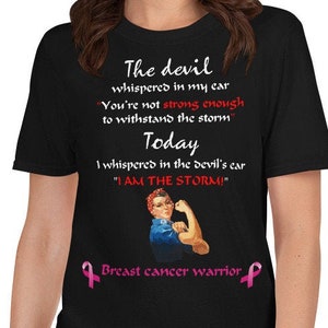 I Am The Storm Shirt, Breast Cancer Awareness Shirt, Breast Cancer Warrior Shirt, Breast Cancer Survivor Shirt, Mom Wife Grandma Sister Aunt