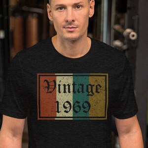 50th Birthday Shirt For Men And Women Born In 1969 Vintage 1960s Retro Fiftieth Fifty Years old