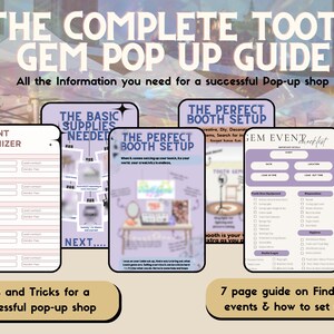 May include: A guide titled "THE COMPLETE TOOTH GEM POP UP GUIDE" with information for a successful pop-up shop. Includes checklists, event organizer forms, and tips for booth setup and finding events.