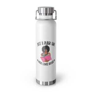 Just A Black Girl Who Loves Books 22oz Vacuum Insulated Bottle