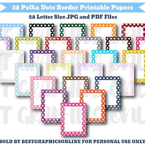 May include: A collection of 28 printable papers featuring rectangular borders with various colored polka dot patterns. The text 28 Polka Dots Border Printable Papers and 28 Letter Size JPG and PDF Files is displayed at the top of the image.