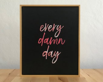 Every Damn Day Embroidery Art: Motivational Framed Painting