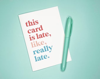 Funny Belated Birthday Card: This Card Is Late