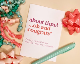 Funny Wedding Congratulations Card: About Time! Congrats