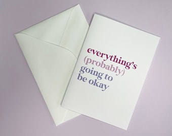 Funny Sympathy Card: 'Everything's (Probably) Going to Be Okay'