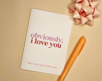 Witty Valentine's Day Card: Obviously I Love You