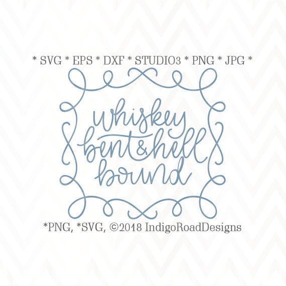 Whiskey Bent And Hell Bound Svg Country Svg Song Lyric Svg Etsy