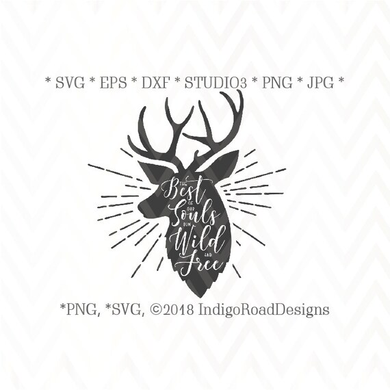 Best Souls Are Wild And Free Svg Deer Svg Deer Head Svg Svg Etsy