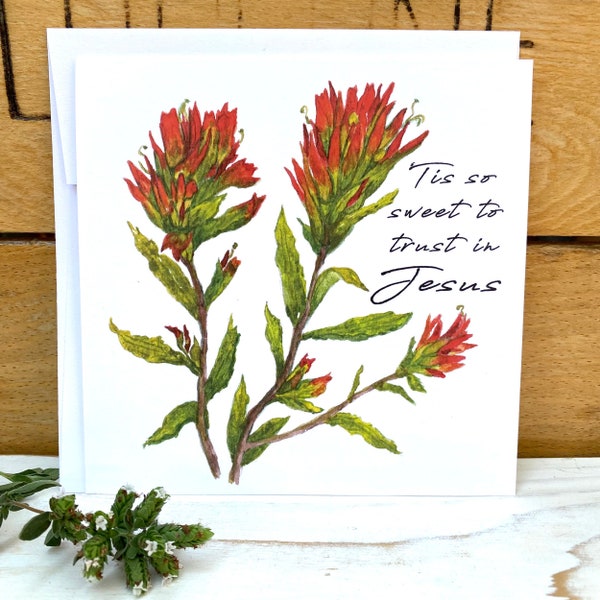 Tis so sweet to trust in Jesus Hymn greeting card, Christian card, Indian Paintbrush floral watercolor greeting card, encouraging card