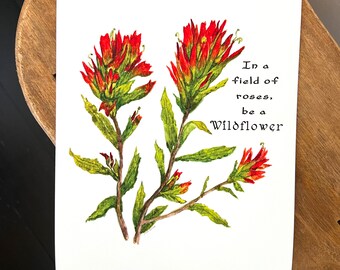 Indian Paintbrush art print, Inspirational quote be a wildflower, wildflower botanical watercolor illustration art print, nature plant lover