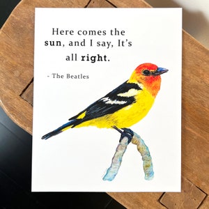 Western Tanager fine art print, Beatles quote here comes the sun, wall art home decor, watercolor bird print, nature lover gift, wall decor