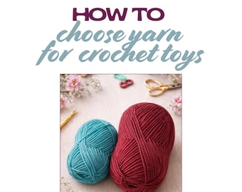 How to Choose Yarn for Crochet Toys – PDF with Real Examples Birthday present