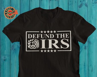 Defund das IRS-T-Shirt, Defund IRS-Shirt, Libertäres Hemd, Defund das IRS-Shirt Lustiger Humor IRS Steuererklärung Anti-Steuer-Humor