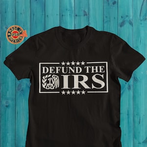 Defund the IRS tshirt, Defund IRS Shirt, Libertarian Shirt, Defund the irs Shirt Funny Humor IRS Tax Return Anti Tax Humour