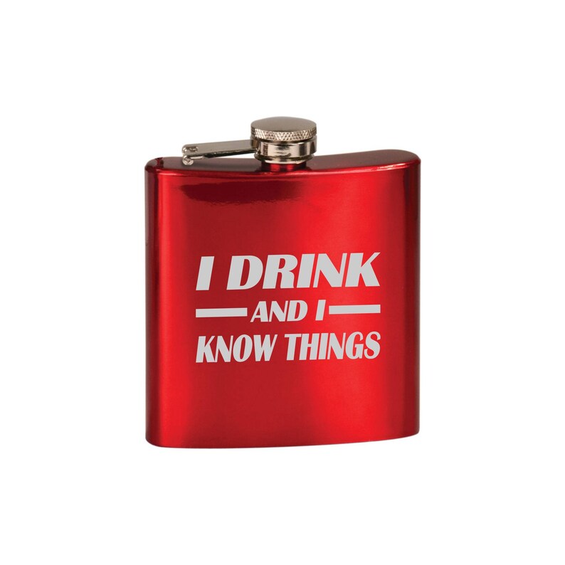 I Drink and I Know Things Drinking Flask Funny Alcohol Etsy