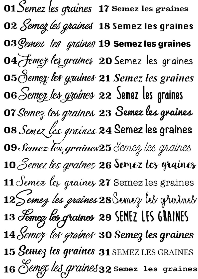 May include: Black text on a white background displays the phrase "Semez les graines" repeated 32 times, each with a number. The font styles vary, with some in cursive and others in a bold, sans-serif font.