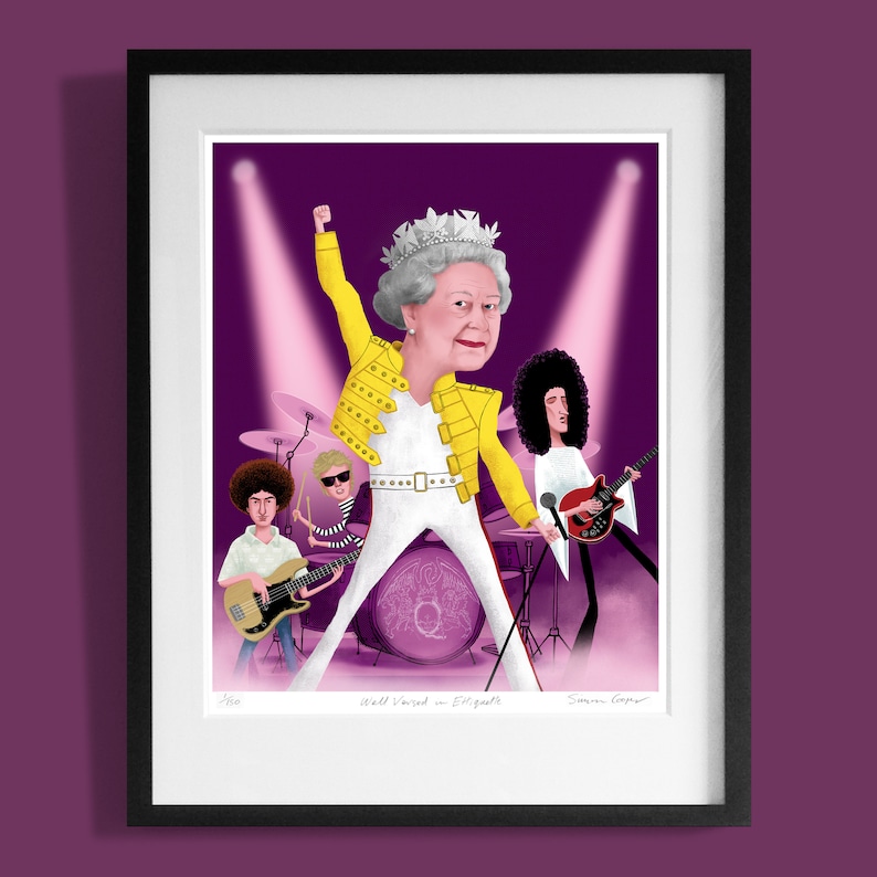 May include: A cartoon illustration of Queen Elizabeth II dressed as Freddie Mercury from the band Queen, performing on stage with the rest of the band. The image is titled "We Will Rock You Elizabeth" and signed by the artist, Simon Cooper.