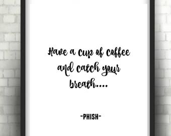 PHISH Poster Downloadable Print - Fee: Have a Cup of Coffee LYRICS QUOTE Motivational