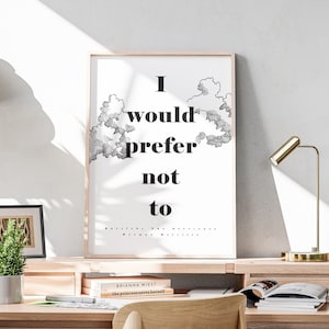 I Would Prefer Not To - Bartleby the Scrivener Quote Poster, Bookish, Motivational, Herman Melville