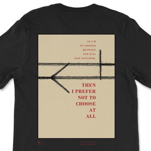 Geralt of Rivia Quote T Shirt - Evil is Evil - &quot;I’d rather not choose at all&quot; - Fiend  - Design Premium Unisex T-Shirt - Black