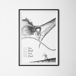 May include: Black and white line art print of a creature with horns and a person standing in front of it. The text "You Shall Not Pass!" is written below the creature.
