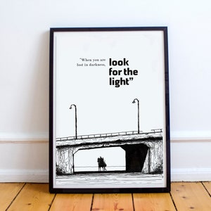 When you&#39;re lost in darkness, look for the light - Ellie and Joel Quote Poster - TLOU Print - Physical Print