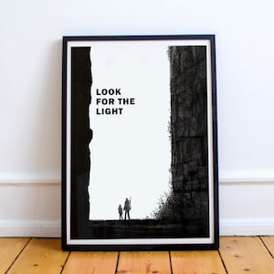 Look for the Light - Ellie and Joel Quote Poster - TLOU Print - Physical Print