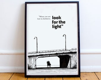 When you're lost in darkness, look for the light - Ellie and Joel Quote Poster - TLOU Print - Physical Print